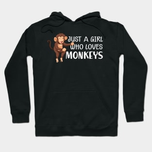 Monkey Girl - Just a girl who loves monkeys Hoodie